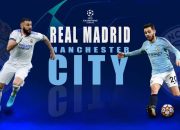 Semifinal Leg 1 Liga Champions Eropa: Prediksi Real Madrid vs Manchester City