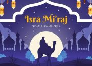 5 Keutamaan Isra Miraj, Jadi Bukti Kebesaran Allah SWT dan Adanya Surga Neraka